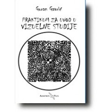 Praktikum za uvod u vizuelne studije - Goran Gavrić